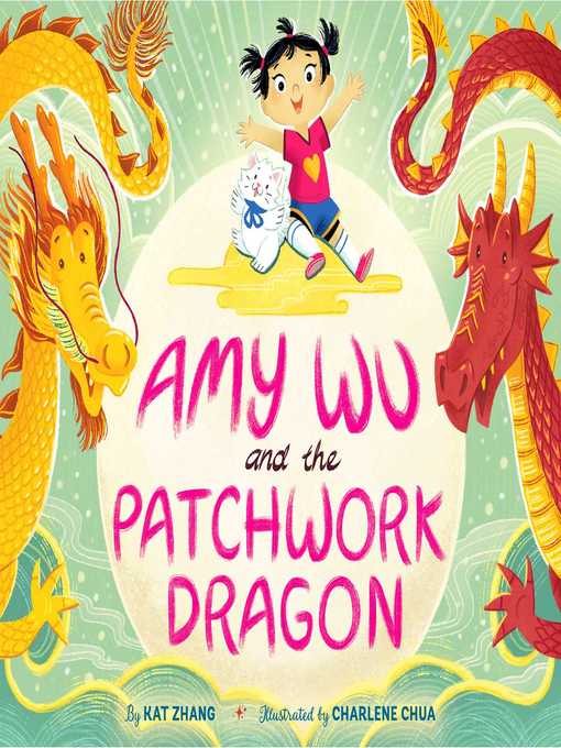 Title details for Amy Wu and the Patchwork Dragon by Kat Zhang - Available